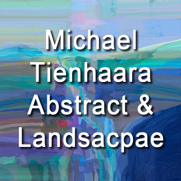 Michael Tienhaara Abstract & Landscape